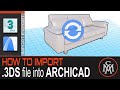 How to import .3ds file into Archicad