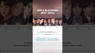 Shut Down (Fan-made edit) #bts #blackpink #shutdown #howwould #bornpink