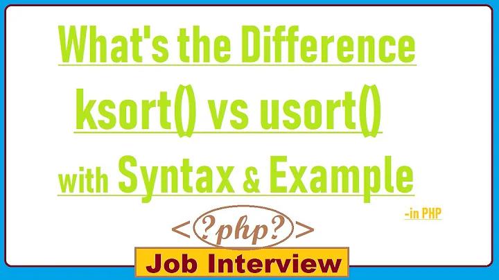 27. What is difference between ksort and usort functions in PHP?