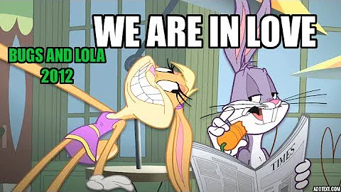 We are in Love FT.Bugs Bunny