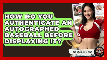 How Do You Authenticate An Autographed Baseball Before Displaying It? - The Memorabilia Zone