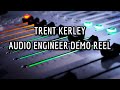 Audio Engineer Demo Reel - Trent Kerley