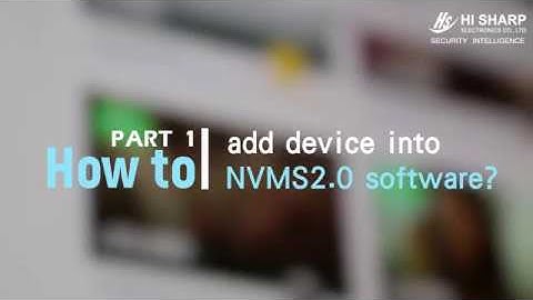 【HI SHARP】NVMS 2.0-Part1-How to add device into NVMS2.0 software?