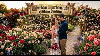 Qurban Qurbanzade - Gülüm Gülüm Oriental Club Erdem Kaptan 