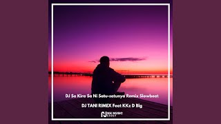DJ Sa Kira Sa Ni Satu-satunya Remix Slowbeat