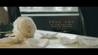 Lý Bực - Đồng Mật feat. Trần Hoài Thân from The Cassette (Official Lyric Video)