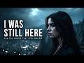 I was still here