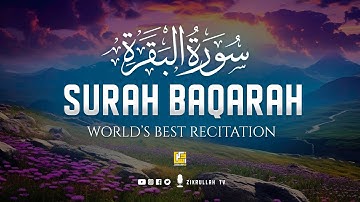Surah Baqarah Full سورة البقره | Ultimate Relaxing Most Beautiful Heart Calming Quran | Zikrullah TV