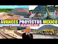 ÚLTIMOS AVANCES EN LA CONSTRUCCIÓN DE LOS PROYECTOS DE MÉXICO 🇲🇽 08 DE AGOSTO 2022