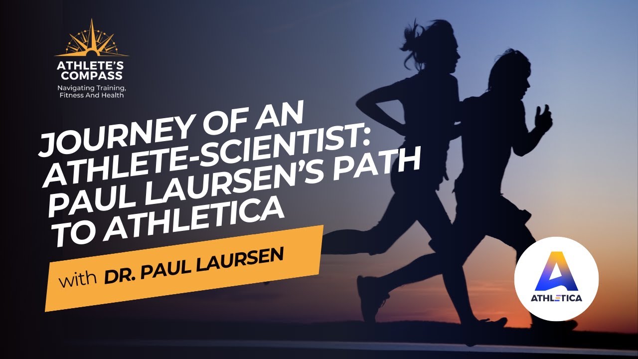 Journey of an Athlete-Scientist: Paul Laursen’s Path to Athletica | Athlete's Compass #21