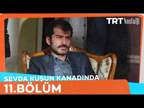 Sevda Kuşun Kanadında 11.Bölüm