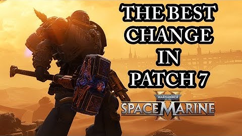 THE BEST CHANGE NO ONE TALKS ABOUT! (Space Marine 2 Discussion) Patch 7.2