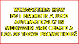 How do I promote a user automatically in Mediawiki and create a log of those promotions?