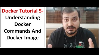 Docker Tutorial 5- Understanding Docker Commands- Machine Learning