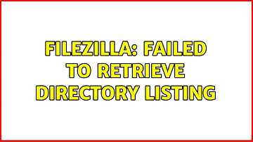 Ubuntu: FileZilla: Failed to retrieve directory listing