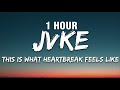 [1 HOUR] JVKE - this is what heartbreak feels like (pretty little liar) (Lyrics)