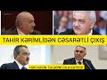 TAHİR KƏRİMLİDƏN ŞOK ÇIXIŞ."QAZ,İŞIQ,SU HAVAYI OLSUN"