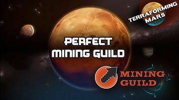 Perfect Mining Guild | Terraforming Mars Online