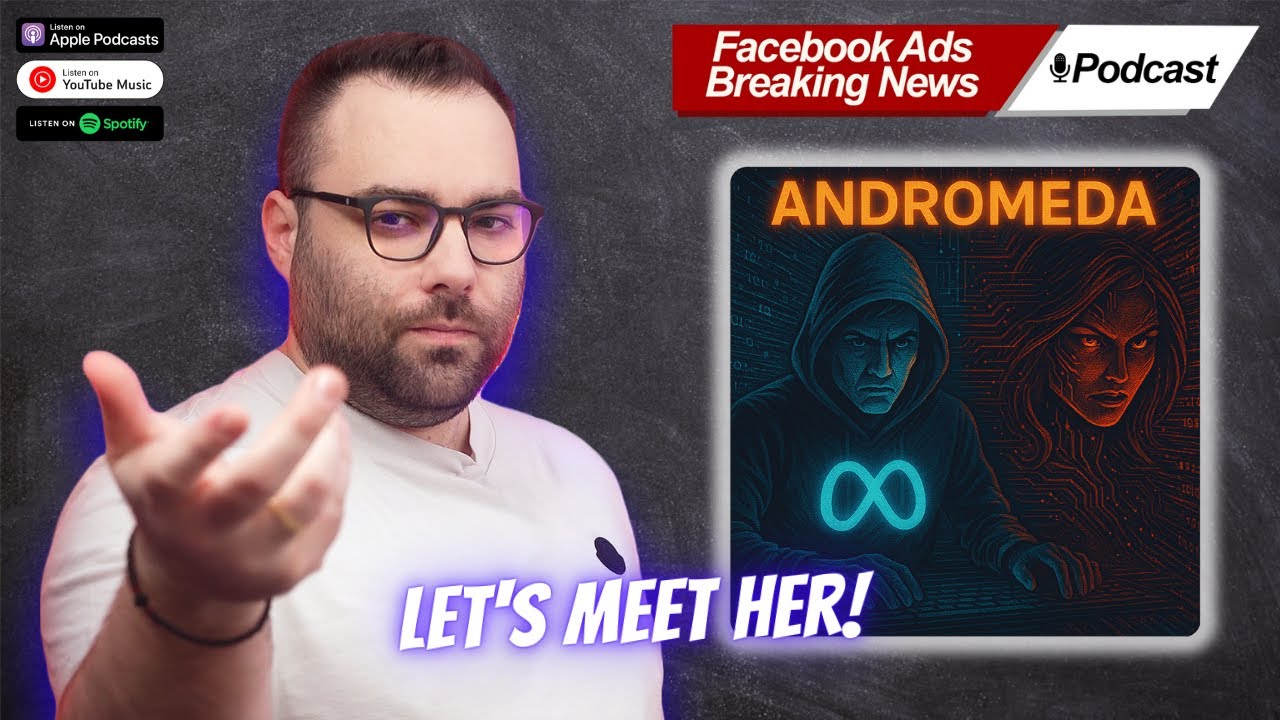 Andromeda Fb Podcast #109 - Breaking Down Andromeda. The New Meta's AI Facebook Ads ...