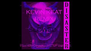 KSLV - Disaster (Kevin Keat Slowed + Reverb Remix)