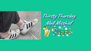 Thirsty Thursday Mall Mischief