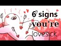 6 Signs You Are Love Sick