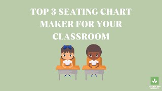 Top 3 Seating Chart Maker For Your Classroom