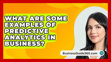 What Are Some Examples Of Predictive Analytics In Business? - BusinessGuide360.com