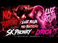 LUZ ROJA X NO BATIDÃO Ultra Slowed Reverb ULTRA FUNK MASHUP Sk Phonky X Lyrica 