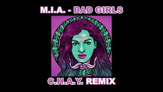 M.I.A. - BAD GIRLS (C.H.A.Y. EDIT) (FREE DL)