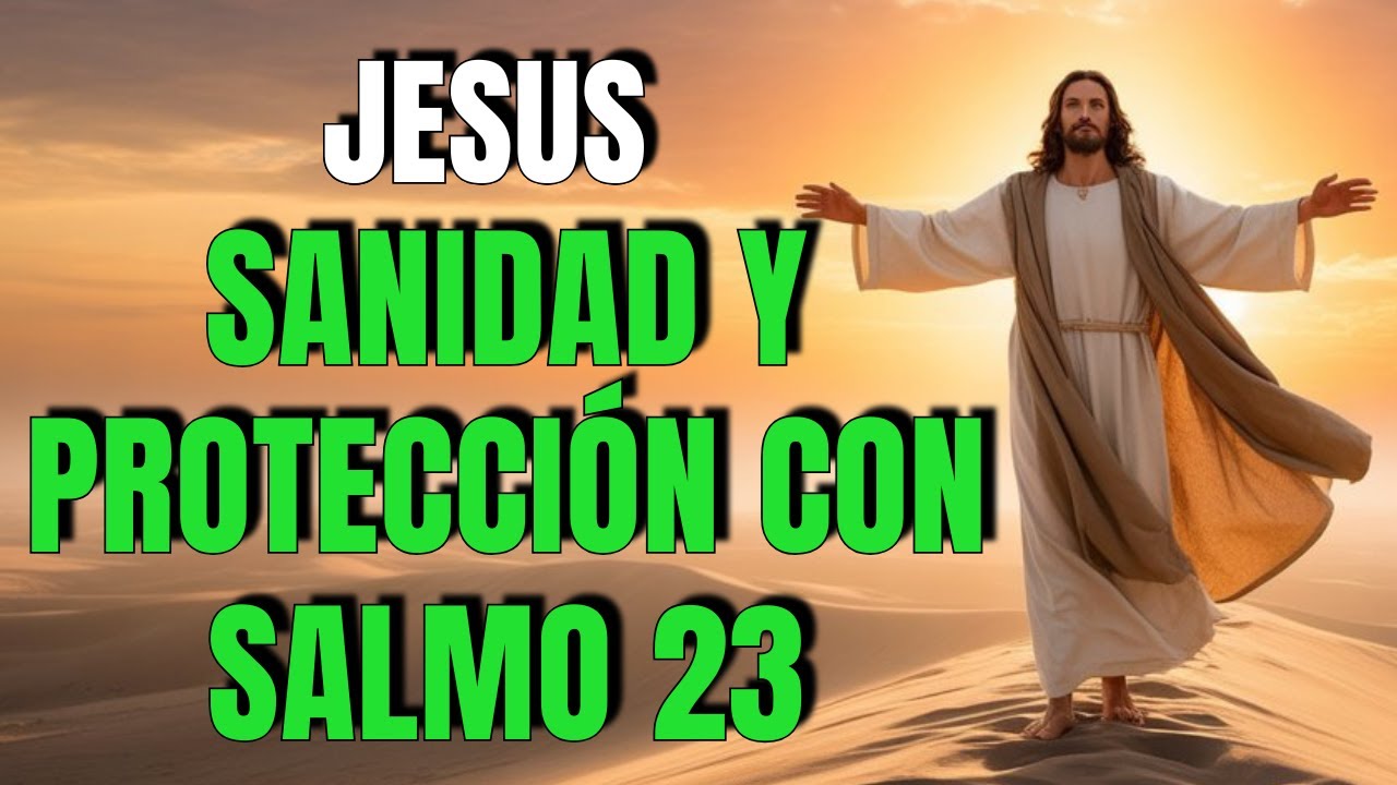 Oración De La Mañana Con El Salmo 23 Para Sanar Y Proteger Tu Hogar Y A ...