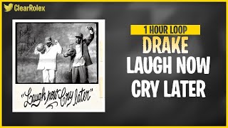Drake - Laugh Now Cry Later (1 Hour Loop) ft. Lil Durk