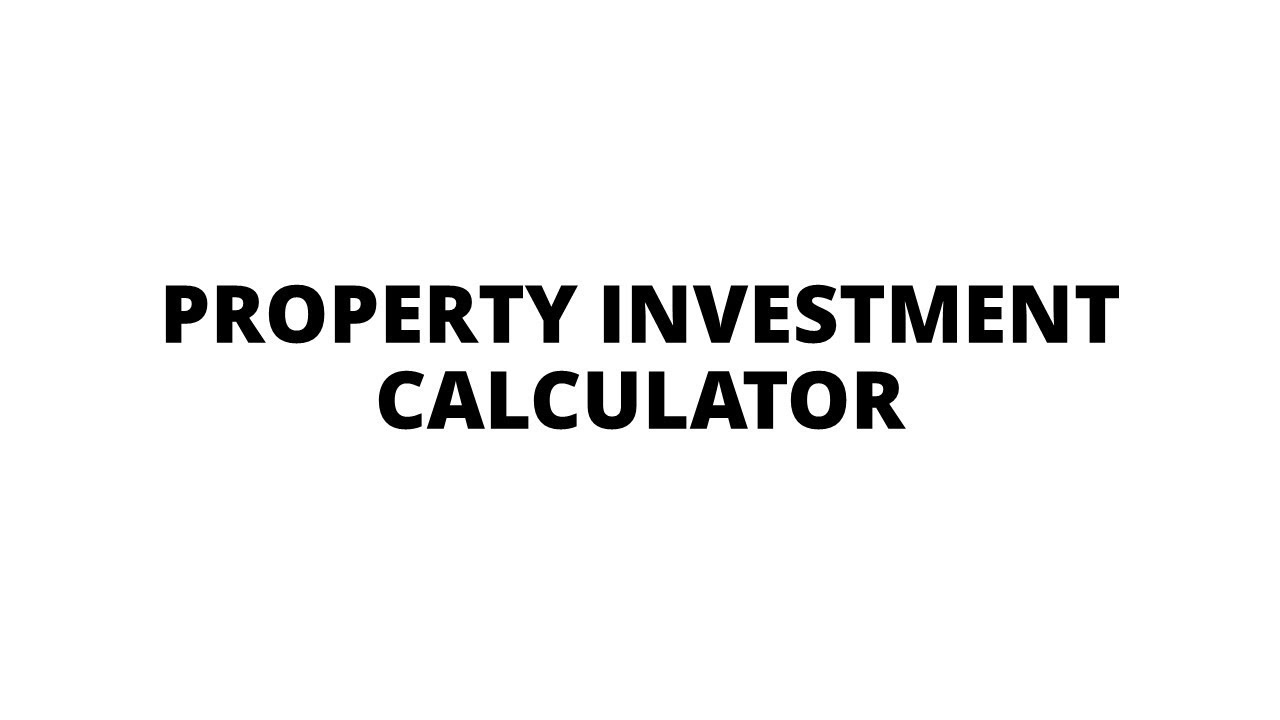 Property Investment For Beginners - Investment Property Calculator