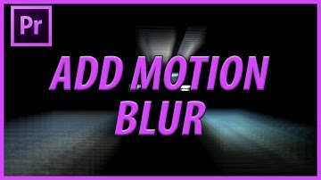 How to Add Motion Blur in Adobe Premiere Pro CC (2017)