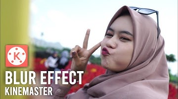 TUTORIAL EDIT VIDEO BLUR DI KINEMASTER