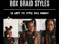 Box Braids Styles : 12 ways to style Box Braids | Amaka ugwu