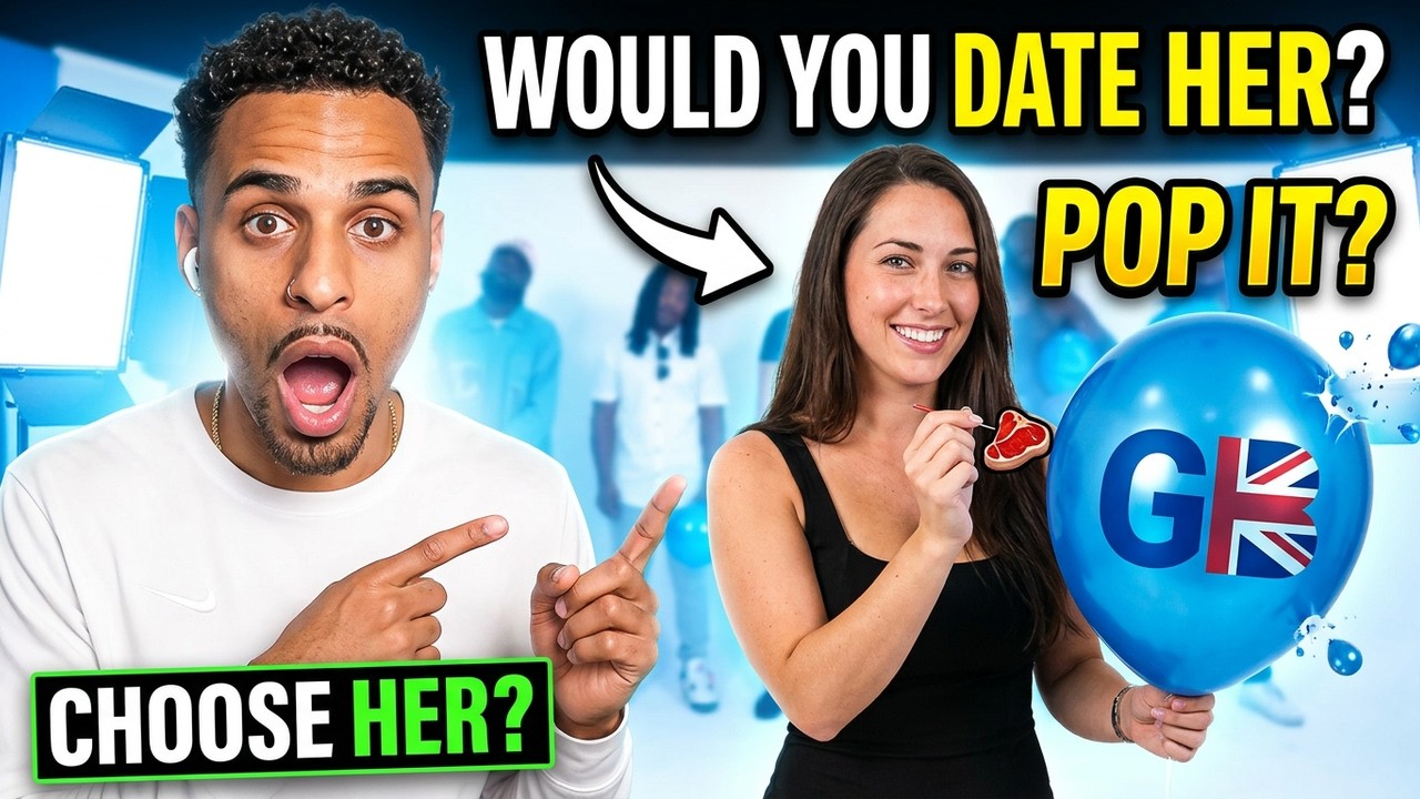 POP THE BALLOON GB 🇬🇧 Season 2 E1 | WOULD YOU DATE HER? 🥩