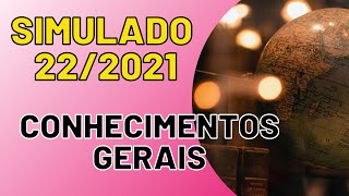 Simulado de Conhecimentos Gerais – 20 questões (22/2021)