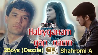 Шахроми Абдухалим & 2Boys Dazzle - Набуданат дардаст  2020