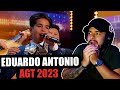 Reacciono a EDUARDO ANTONIO EN AGT 2023🤯 Análisis🎤🎶