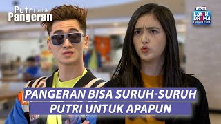 CUMA DISINI!!! Pangeran Bisa Puas Nyuruh Nyuruh Putri | PUTRI UNTUK PANGERAN | EPS 75 PART (6/6)