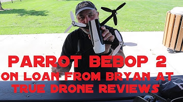 Parrot Bebop 2 On Loan From True Drone Reviews Flight Test