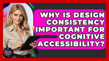 Why Is Design Consistency Important For Cognitive Accessibility? - Graphic Design Nerd