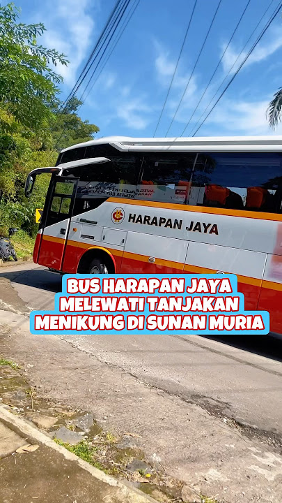 Bus Harapan Jaya Melewati Tanjakan Tajam menikung Menuju Sunan Muria Kudus, Seperti Sitinjau Lauik