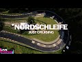 Just Cruisin - Nürburgring Nordschleife LIVE - Assetto Corsa Competizione