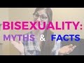 BISEXUALITY MYTHS & FACTS