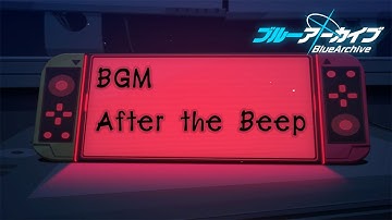 [BGM] Blue Archive - ブルーアーカイブ | After the Beep (Loop Seamless 10 Min)