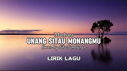 MARHARA - UNANG SITAU MONANGMU COVER BY DIKA TAMBUNAN - LIRIK LAGU