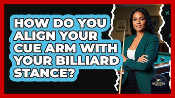 How Do You Align Your Cue Arm With Your Billiard Stance? - Billiards Hustlers