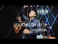 O Dono da Festa / Gedyelson - Oficial 2023